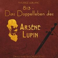 Produktbild: 813 - Das Doppelleben des Ars&egrave;ne Lupin - Ars&egrave;ne Lupin