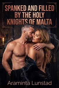 Produktbild: Spanked And Filled By The Holy Knights Of Malta
