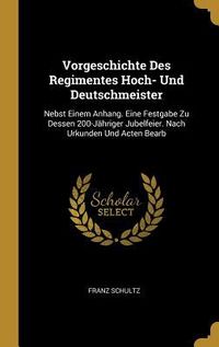 Produktbild: Vorgeschichte Des Regimentes Hoch- Und Deutschmeister