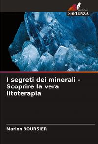 Produktbild: I segreti dei minerali - Scoprire la vera litoterapia