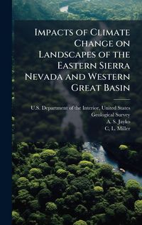 Produktbild: Impacts of Climate Change on Landscapes of the Eastern Sierra Nevada and Western Great Basin