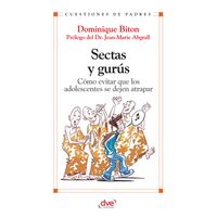 Produktbild: Sectas y gur&uacute;s. C&oacute;mo evitar que los adolescentes se dejan atrapar
