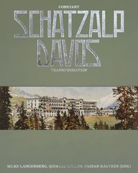 Produktbild: Schatzalp Davos &ndash; Constant Transformation