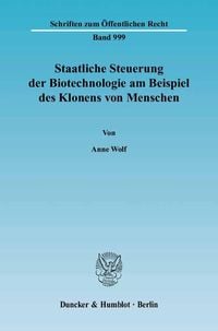 Produktbild: Staatliche Steuerung der Biotechnologie am Beispiel des Klonens von Menschen.