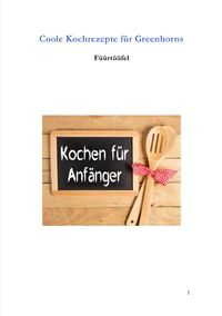 Produktbild: Coole Kochrezepte f&uuml;r Greenhorns