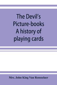 Produktbild: The devil's picture-books. A history of playing cards