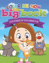 Produktbild: Color Me Now the Big Book (200 Pages of Coloring Fun)