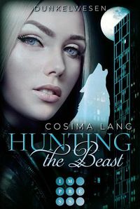 Bild vom Artikel Hunting the Beast 2: Dunkelwesen vom Autor Cosima Lang