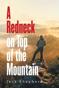 Produktbild: A Redneck on Top of the Mountain