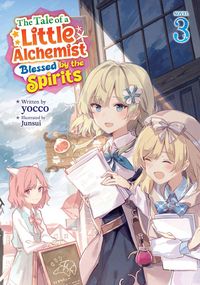 Produktbild: The Tale of a Little Alchemist Blessed by the Spirits (Light Novel) Vol. 3