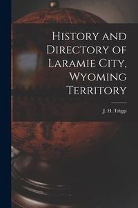 Produktbild: History and Directory of Laramie City, Wyoming Territory