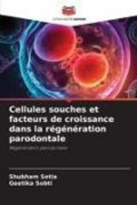 Produktbild: Cellules souches et facteurs de croissance dans la r&eacute;g&eacute;n&eacute;ration parodontale