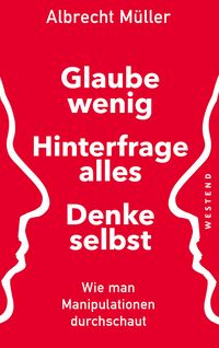 Produktbild: Glaube wenig, hinterfrage alles, denke selbst