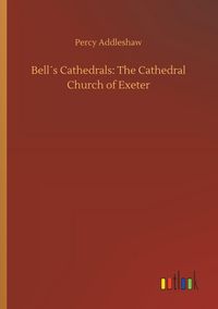 Produktbild: Bell&acute;s Cathedrals: The Cathedral Church of Exeter
