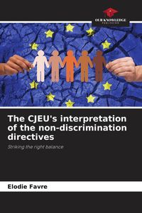 Produktbild: The CJEU's interpretation of the non-discrimination directives