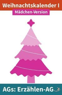 Produktbild: Erz&auml;hlen-AG / Erz&auml;hlen-AG: Weihnachtskalender I M&auml;dchen-Version