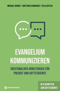 Produktbild: Evangelium kommunizieren - Greifswalder Arbeitsbuch f&uuml;r Predigt und Gottesdienst
