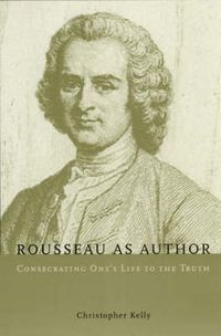Produktbild: Kelly, C: Rousseau as Author - Consecrating One&prime;s Life