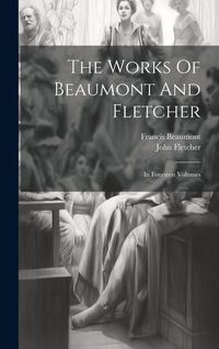 Produktbild: The Works Of Beaumont And Fletcher: In Fourteen Volumes