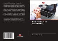 Produktbild: Biomat&eacute;riaux en orthodontie