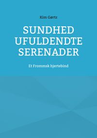 Produktbild: Sundhed ufuldendte serenader