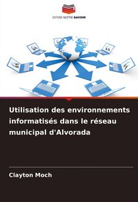 Produktbild: Utilisation des environnements informatis&eacute;s dans le r&eacute;seau municipal d'Alvorada