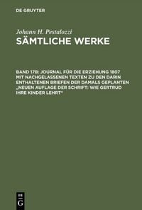 Produktbild: Journal f&uuml;r die Erziehung 1807 mit nachgelassenen Texten zu den darin enthaltenen Briefen der damals geplanten "Neuen Auflage der Schrift: Wie Gertrud ihre Kinder lehrt"