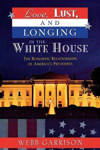 Produktbild: Love, Lust, and Longing in the White House