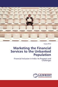 Produktbild: Marketing the Financial Services to the Unbanked Population