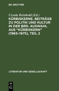 Produktbild: K&uuml;rbiskerne. Beitr&auml;ge zu Politik und Kultur in der BRD. Auswahl aus "K&uuml;rbiskern" (1965&ndash;1975), Teil 2