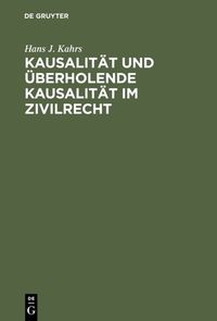 Produktbild: Kausalit&auml;t und &uuml;berholende Kausalit&auml;t im Zivilrecht