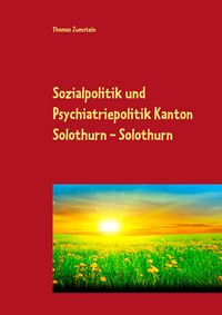 Produktbild: Sozialpolitik und Psychiatriepolitik Kanton Solothurn - Solothurn