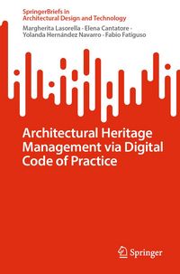 Produktbild: Architectural Heritage Management via Digital Code of Practice