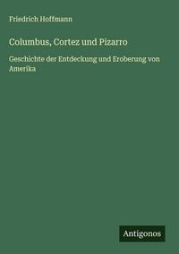 Produktbild: Columbus, Cortez und Pizarro