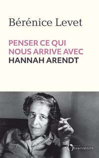 Produktbild: Penser ce qui nous arrive avec Hannah Arendt