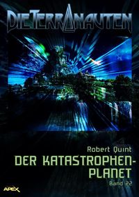 Produktbild: Die Terranauten, Band 22: der Katastrophen-Planet