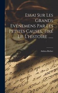 Produktbild: Essai Sur Les Grands Ev&eacute;nemens Par Les Petites Causes, Tir&eacute; De L'histoire ......