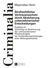 Produktbild: Strafrechtlicher Vertrauensschutz durch Absicherung unternehmerischer Entscheidungen