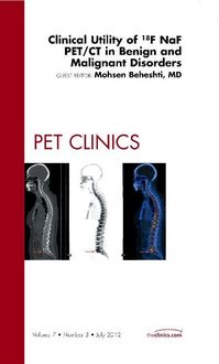 Produktbild: Clinical Utility of 18naf Pet/CT in Benign and Malignant Disorders, an Issue of Pet Clinics