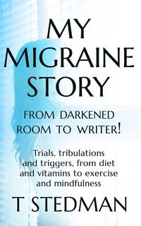 Produktbild: My Migraine Story - From Darkened Room to Writer!