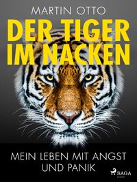 Produktbild: Der Tiger im Nacken: Mein Leben mit Angst und Panik