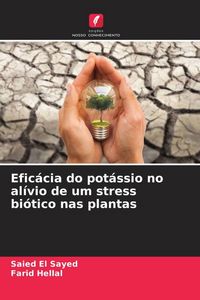 Produktbild: Efic&aacute;cia do pot&aacute;ssio no al&iacute;vio de um stress bi&oacute;tico nas plantas