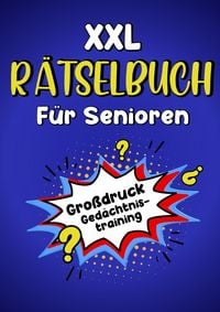 Produktbild: XXL R&auml;tselbuch f&uuml;r Senioren - Gro&szlig;druck Ged&auml;chtnistraining
