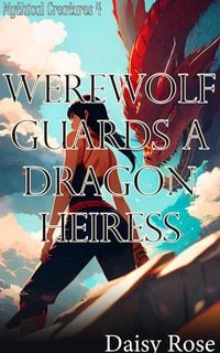 Produktbild: Werewolf Guards a Dragon Heiress (Mythical Creatures)