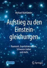 Bild vom Artikel Aufstieg zu den Einsteingleichungen vom Autor Michael Ruhrländer