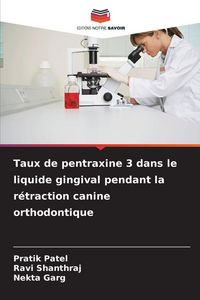 Produktbild: Taux de pentraxine 3 dans le liquide gingival pendant la r&eacute;traction canine orthodontique