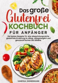 Produktbild: Das gro&szlig;e Glutenfrei Kochbuch f&uuml;r Anf&auml;nger