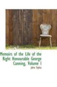 Produktbild: Memoirs of the Life of the Right Honourable George Canning, Volume I
