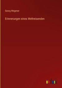 Produktbild: Erinnerungen eines Weltreisenden