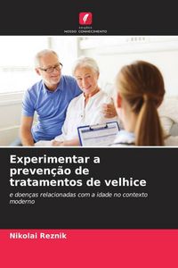 Produktbild: Experimentar a preven&ccedil;&atilde;o de tratamentos de velhice